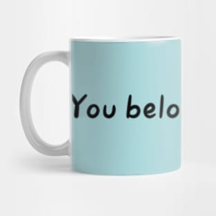 You belong with me Mug